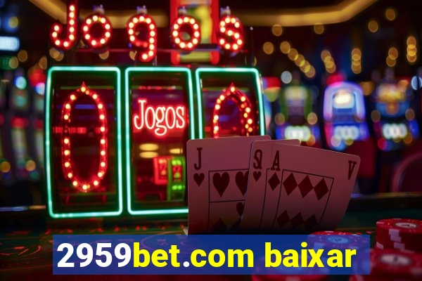 2959bet.com baixar